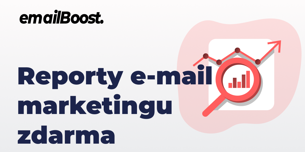 Reporty e-mail marketingu zdarma, které musí znát každý e-mail specialista